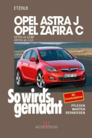 Könyv Opel Astra J von 12/09 bis 9/15, Opel Zafira C ab 1/12 Hans-Rüdiger Etzold