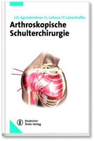 Kniha Arthroskopische Schulterchirurgie Jens Agneskirchner