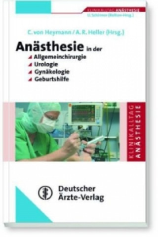 Książka Anästhesie in der Allgemeinchirurgie, Urologie, Gynäkologie und Geburtshilfe Claudia Spies