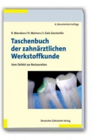 Carte Taschenbuch der zahnärztlichen Werkstoffkunde Reinhard Marxkors