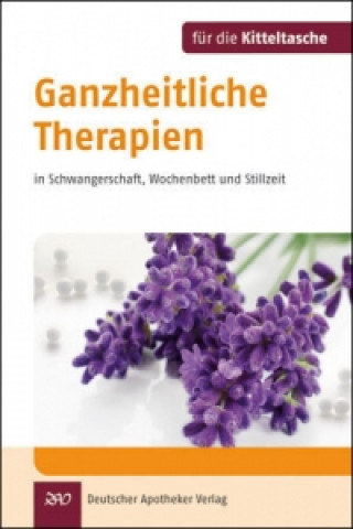 Könyv Ganzheitliche Therapien in Schwangerschaft, Wochenbett und Stillzeit Ingeborg Stadelmann