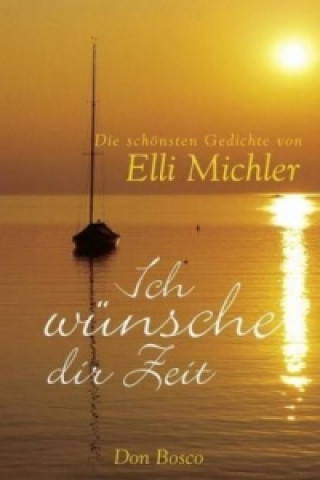 Kniha Ich wünsche dir Zeit Elli Michler