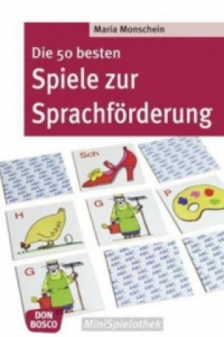 Knjiga Die 50 besten Spiele zur Sprachförderung Maria Monschein