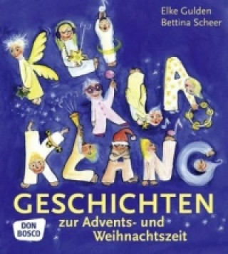 Könyv KliKlaKlanggeschichten zur Advents- und Weihnachtszeit Bettina Scheer