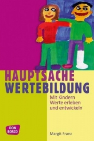 Kniha Hauptsache Wertebildung Margit Franz