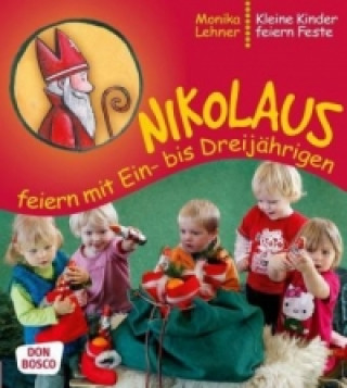Kniha Nikolaus feiern mit Ein- bis Dreijährigen Monika Lehner