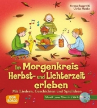 Könyv Im Morgenkreis Herbst- und Lichterzeit erleben, m. Audio-CD Ulrike Menke