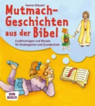 Könyv Mutmachgeschichten aus der Bibel Hanne Stäudel