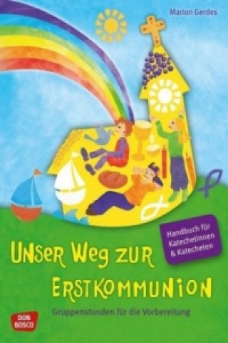 Carte Unser Weg zur Erstkommunion, Handbuch für Katecheten und Katechetinnen, m. 1 Beilage Marion Gerdes