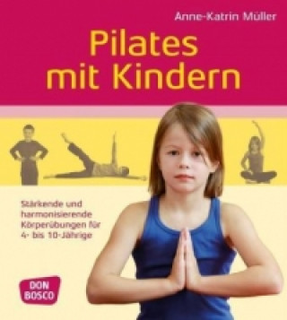 Kniha Pilates mit Kindern Anne-Katrin Müller