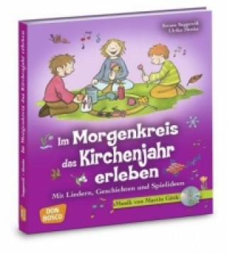 Könyv Im Morgenkreis das Kirchenjahr erleben, m. Audio-CD Ulrike Menke
