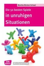 Könyv Die 50 besten Spiele in unruhigen Situationen Monika Bücken-Schaal