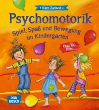 Книга Psychomotorik. Spiel, Spaß und Bewegung im Kindergarten Karo Zacherl