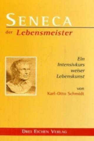 Book Seneca, der Lebensmeister Karl O. Schmidt