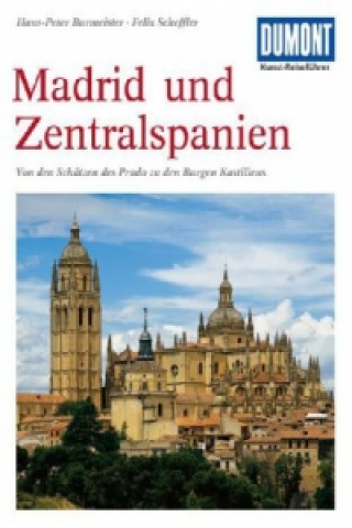 Könyv DuMont Kunst-Reiseführer Madrid und Zentralspanien Hans-Peter Burmeister