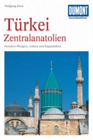 Libro DuMont Kunst-Reiseführer Türkei, Zentralanatolien Wolfgang Dorn