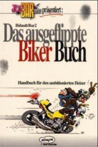 Kniha Joe Bar Team: Das ausgeflippte Biker-Buch Michel. Bidault