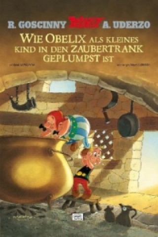 Книга Wie Obelix als kleines Kind in den Zaubertrank geplumpst ist René Goscinny