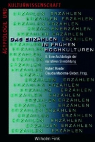 Carte Das Erzählen in frühen Hochkulturen. Bd.2 Hubert Roeder