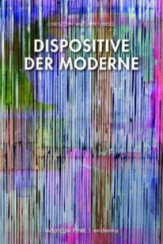 Kniha Dispositive der Moderne Christoph Wagner