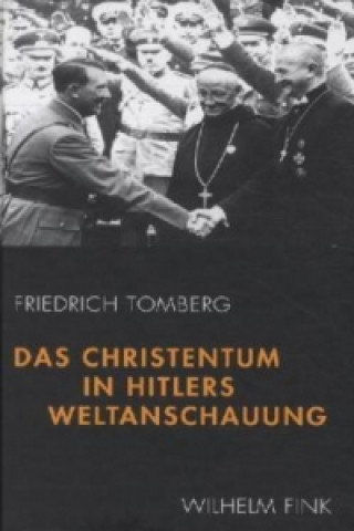 Carte Das Christentum in Hitlers Weltanschauung Friedrich Tomberg