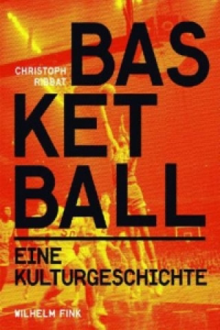 Kniha Basketball Christoph Ribbat