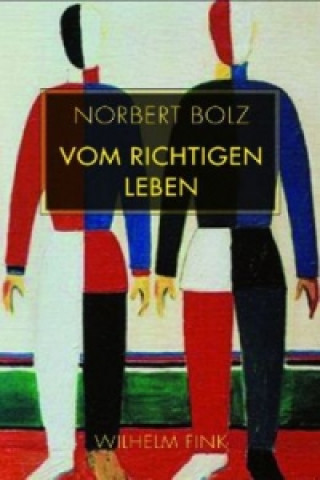 Kniha Das richtige Leben Norbert Bolz