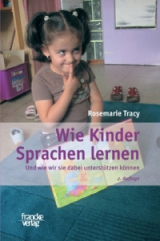 Kniha Wie Kinder Sprachen lernen Rosemarie Tracy