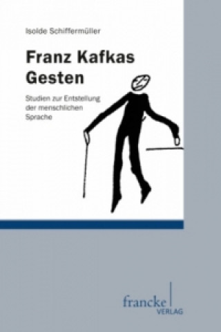 Könyv Franz Kafkas Gesten Isolde Schiffermüller