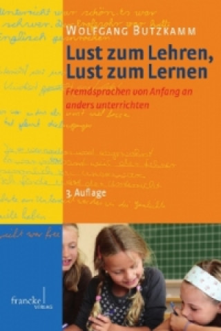 Kniha Lust zum Lehren, Lust zum Lernen Wolfgang Butzkamm