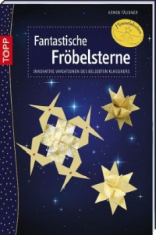 Kniha Fantastische Fröbelsterne Armin Täubner