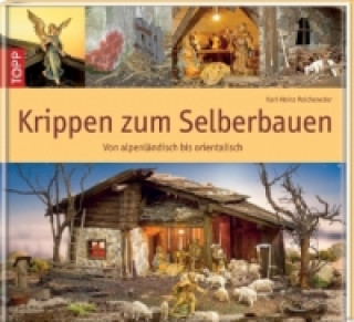 Carte Krippen zum Selberbauen Karl-Heinz Reicheneder