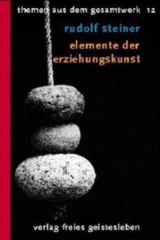 Kniha Elemente der Erziehungskunst Rudolf Steiner