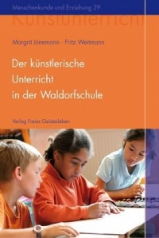 Книга Der künstlerische Unterricht in der Waldorfschule Margrit Jünemann