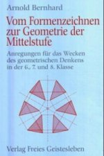 Carte Vom Formenzeichnen zur Geometrie der Mittelstufe Arnold Bernhard