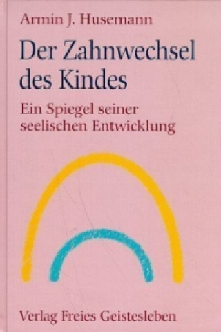 Kniha Der Zahnwechsel des Kindes Armin J. Husemann