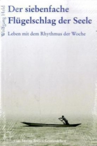 Könyv Der siebenfache Flügelschlag der Seele Wolfgang Held