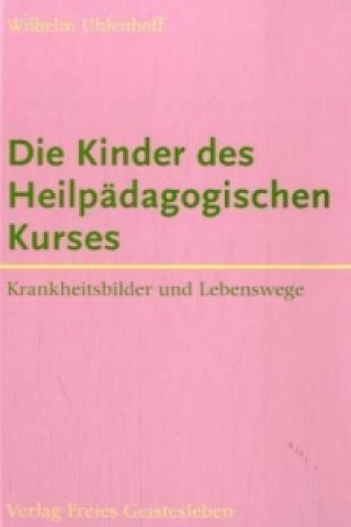 Kniha Die Kinder des Heilpädagogischen Kurses Wilhelm Uhlenhoff