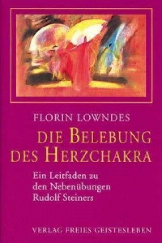 Kniha Die Belebung des Herzchakra Florin Lowndes