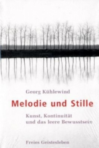 Livre Melodie und Stille Georg Kühlewind