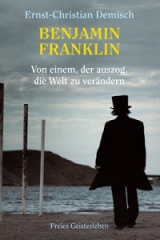 Kniha Benjamin Franklin Ernst-Christian Demisch