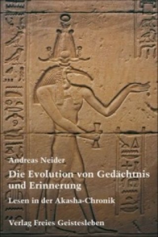 Kniha Die Evolution von Gedächtnis und Erinnerung Andreas Neider