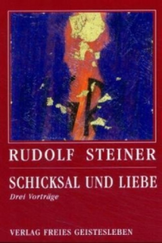 Könyv Schicksal und Liebe Rudolf Steiner