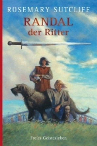 Knjiga Randal der Ritter Rosemary Sutcliff