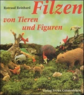 Книга Filzen von Tieren und Figuren Rotraud Reinhard