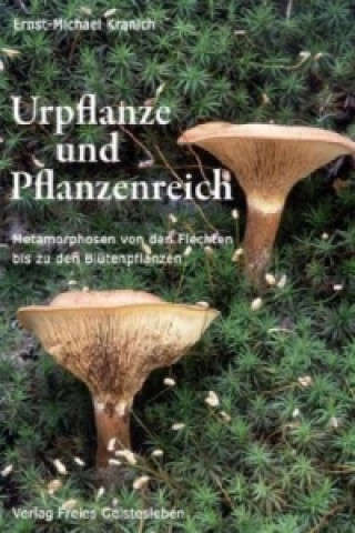 Kniha Urpflanze und Pflanzenreich Ernst-Michael Kranich
