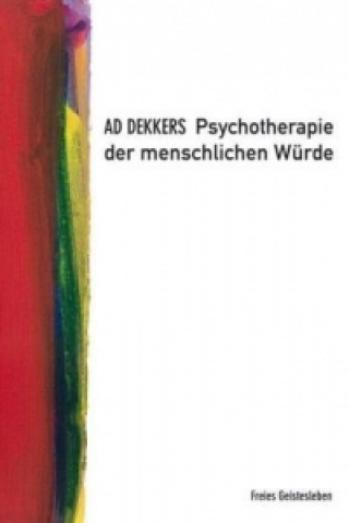 Kniha Psychotherapie der menschlichen Würde Ad Dekkers