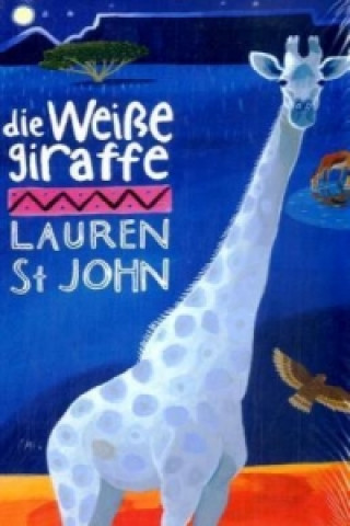 Kniha Die weiße Giraffe Lauren St. John