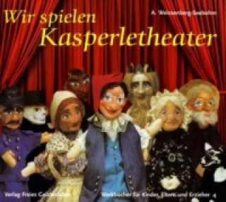 Βιβλίο Wir spielen Kasperletheater A. Weissenberg-Seebohm