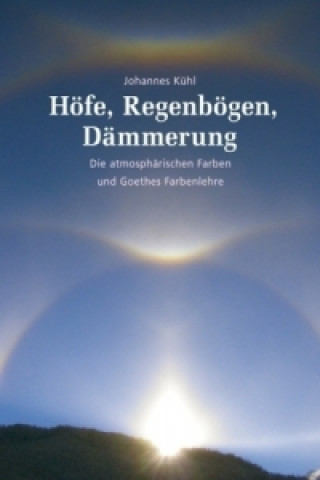 Kniha Höfe, Regenbögen, Dämmerung Johannes Kühl